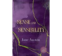 Sense and Sensibility: Rebirth Collectors' Edition | The Original 1811 Text | Annotated
