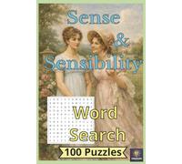 Sense and Sensibility Word Search 100 puzzles: 100 Word Search Puzzles Inspired by Jane Austen’s Beloved Regency Romance. for Adults and Seniors