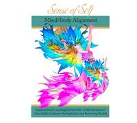 Sense of Self Mindfulness Guided Inspiration Coloring Book: Trauma, Chronic Neuroplastic Pain and Anxiety Relief