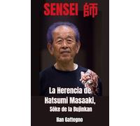 SENSEI: La Herencia de Hatsumi Masaaki, Sōke de la Bujinkan