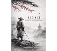 Sensei - Memorias de un guerrero moderno