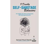 Sensei Paul David 9 Deadly Self-Sabotage Behaviors (Tascabile)