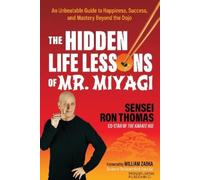 William Zabka Sensei Ron Thoma The Hidden Life Lessons of Mr. Miyag (Tascabile)