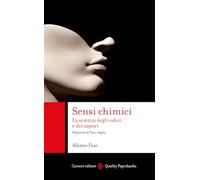 Sensi chimici. La scienza degli odori e dei sapori