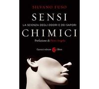 Sensi chimici. La scienza degli odori e dei sapori