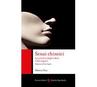 Sensi chimici. La scienza degli odori e dei sapori