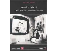 Sensi vietati. Diario pubblico e contromano 2003-2006