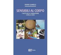 Sensibili al corpo. I gesti della formazione e della cura