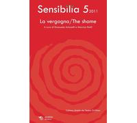 Sensibilia. Vol. 5: La vergogna-The shame - 2012 - Mimesis