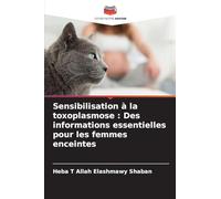 Sensibilisation à la toxoplasmose : Des informations essentielles pour les femmes enceintes