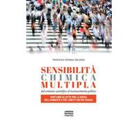 Sensibilità chimica multipla. Dal consenso scientifico al riconoscimento politico. Vent’anni di lotte per la difesa dell’ambiente e per i diritti dei più fragili