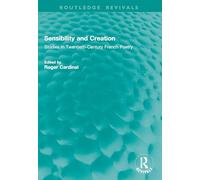 Sensibility and Creation: Studies in Twentieth-Century French Poetry