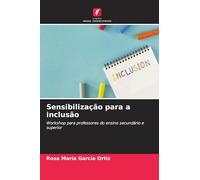 Sensibilização para a inclusão: Workshop para professores do ensino secundário e superior