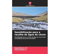 Sensibilização para a recolha de água da chuva: Sensibilização para a recolha de água da chuva entre os estudantes do ensino secundário