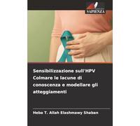 Sensibilizzazione sull'HPV Colmare le lacune di conoscenza e modellare gli atteggiamenti