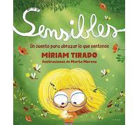 Sensibles: Un cuento para abrazar lo que sentimos