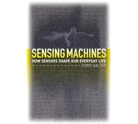 Sensing Machines: How Sensors Shape Our Everyday Life