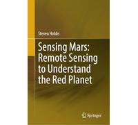 Sensing Mars: Remote Sensing to Understand the Red Planet