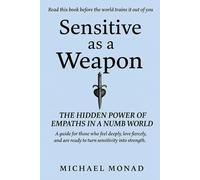 Sensitive as a Weapon: The Hidden Power of Empaths in a Numb World