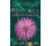 Sensitive Rhetorics: Academic Freedom and Campus Activism