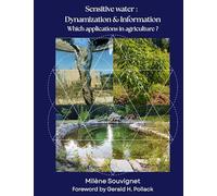 Sensitive water dynamization information: Which applications in agricult