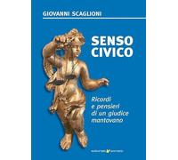 Senso civico. Ricordi e pensieri di un giudice mantovano