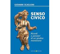 Senso civico. Ricordi e pensieri di un giudice mantovano