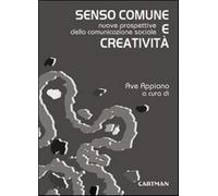 Senso comune e creatività. Nuove prospettive della comunicazione sociale -...