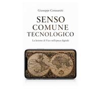 SENSO COMUNE TECNOLOGICO: La lezione di Vico nell’epoca digitale
