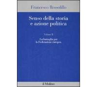 Senso della storia e azione politica. Vol. 2: La battaglia per la Federazione europea.