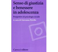 Senso di giustizia e benessere in adolescenza. Prospettive di psicologia sociale