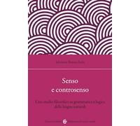 Senso e controsenso. Uno studio filosofico su grammatica e logica delle lingue naturali