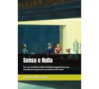 Senso e Nulla: Per una metafisica della metafisica appunti per una introduzione generale al problema del senso
