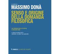 Senso e origine della domanda filosofica. Un itinerario nella filosofia. Con 2 CD