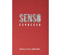 Senso espresso. Coffee. Style. Emotions - Foglia Barbara, Camarda Marzia, ...