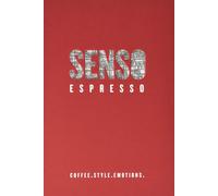 Senso espresso. Coffee. Style. Emotions - Foglia Barbara, Camarda Marzia, ...