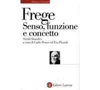 Senso, funzione e concetto. Scritti filosofici 1891-1897 - Frege Gottlob