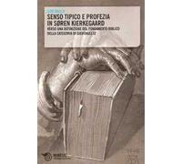 Senso tipico e profezia in Soren Kierkegaard. Verso una definizione del fondamento biblico della categoria di Gjentagelse