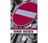 Senso vietato. Esercizi di scemiotica