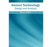 Sensor Technology: Design and Analysis (Copertina rigida)