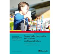Sensorische Integration bei Kindern und Jugendlichen: Leitlinien der Ergotherapie, Band 14