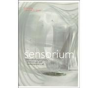 Sensorium: Embodied Experience, Technology, and Contemporary Art