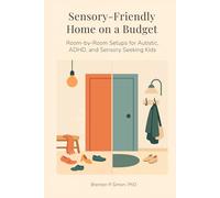 Sensory-Friendly Home on a Budget: Room-by-Room Setups for Autistic, ADHD, and Sensory-Seeking Kids
