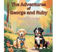 Sensory Processing and Self-Advocacy: The Adventures of George and Ruby, Book 5