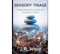 Sensory Triage: A Rapid Response Guide for the Touched-Out Parent