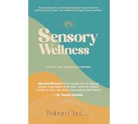 Sensory Wellness: The Art and Science of Thriving