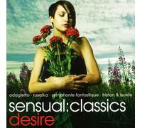 Sensual Classics: Desire - Sensual Classics: Desire
