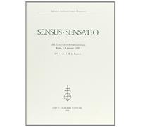 Sensus-sensatio. Atti dell'8º Colloquio internazionale (Roma, 6-8 gennaio 1995)