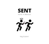 Sent: Faith in Motion