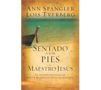 Sentado a los pies del Maestro Jesus: How the Jewishness of Jesus Can Transform Your Faith (Spanish Edition)
